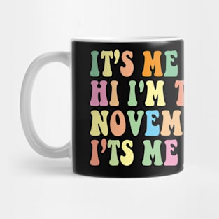 Retro Groovy It’s Me Hi I'm The November Girl I’ts Me Birthday Girls Mug